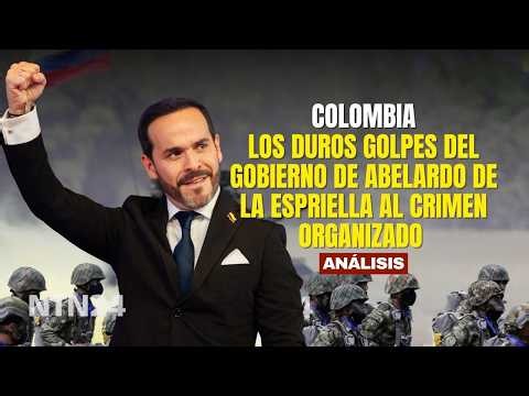 Los DUROS GOLPES del gobierno de Abelardo de la Espriella al crimen organizado en Colombia