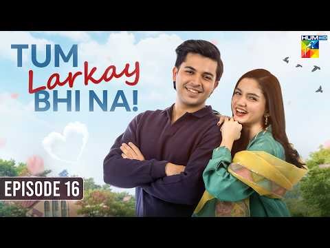 Tum Larkay Bhi Na - Episode 16 - 06 March 2026 - [ Aina Asif & Ali Dayyan ] - HUM TV