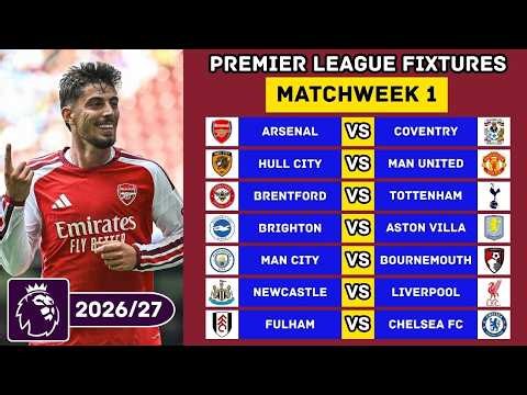 EPL FIXTURES TODAY - MATCHWEEK 1 - PREMIER LEAGUE FIXTURES 2026/2027 - EPL FIXTURES 2026/27