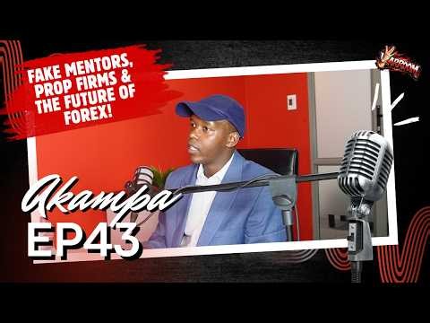 Akampa - Fake Mentors, Prop Firms & The Future of Forex! | EP43