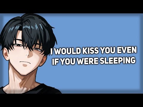 Sleepy boyfriend wants to kiss you while its raining [Kissing] [Needy] [ASMR Boyfriend]