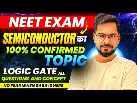 NEET EXAM 🚨 Semiconductor का 100% Confirmed Topic | Logic Gates