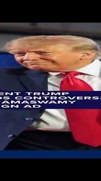 President Trump defends controversial Vivek Ramaswamy campaign ad