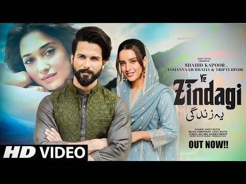 New Song 2026 | Ye Zindagi | Shahid Kapoor | Tamannaah Bhatia | Tripti Dimri | Hindi Romantic Song