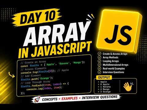 JavaScript Arrays Tutorial 🔥 | Day 10 of JavaScript Series | Arrays Explained with Examples