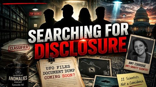 Episode 161: Searching for UFO Disclosure | Uncovering Anomalies Podcast (UAP)