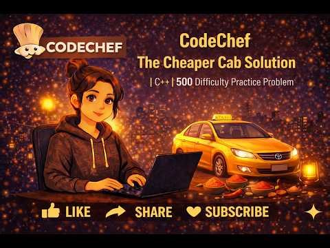 CodeChef The Cheaper Cab Solution | C++ | 500 Difficulty Practice Problem