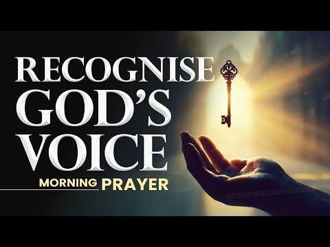 Hearing The Voice Of God | A Blessed Morning Prayer To Start Your Day