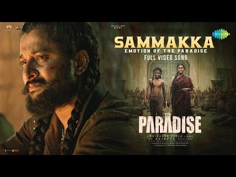 Sammakka - Video Song | The Paradise | Nani | Anirudh Ravichander | Srikanth Odela