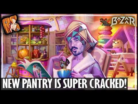 NEW PANTRY IS SUPER CRACKED! - The Bazaar