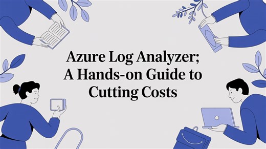 Azure Log Analyzer: A Hands-On Guide to Cutting Costs