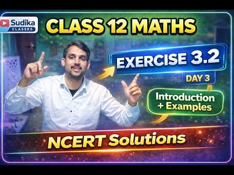 Class 12 Maths Exercise 3.2 🔥 | Day 3 | NCERT Solutions 💯 | Introduction + Examples