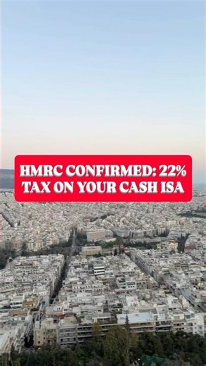 HMRC Confirmed: 22% Tax On Your Cash ISA