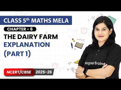 The Dairy Farm - Explanation (Part 1) | Class 5th Maths Mela | Chapter 6 | CBSE 2026-27