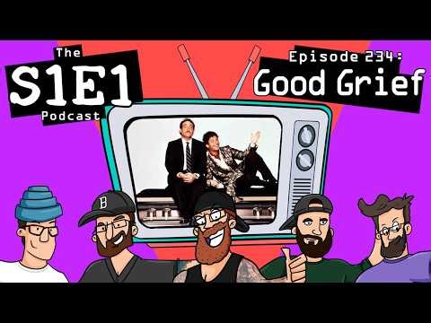 The S1E1 Podcast | Episode 234: Good Grief