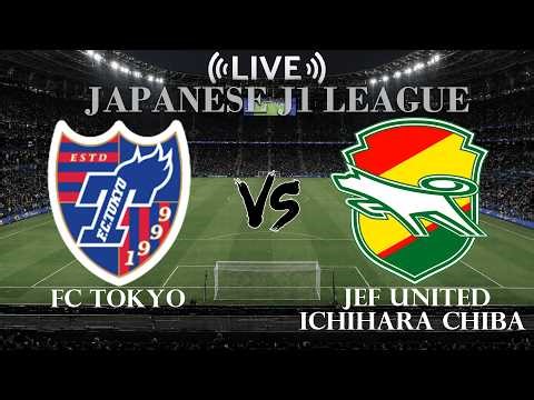 🔴Live Score FC Tokyo VS JEF United Ichihara Chiba | Japanese J1 League