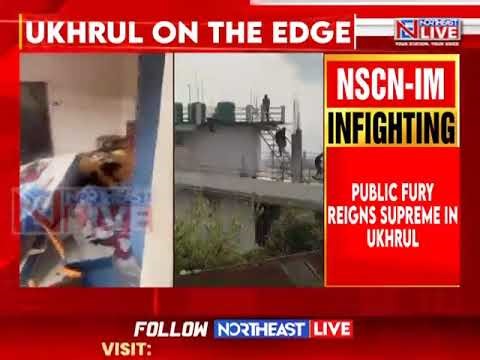 Manipur: Tensions Grip Ukhrul After NSCN Infighting, Mobs Target Leaders’ Homes