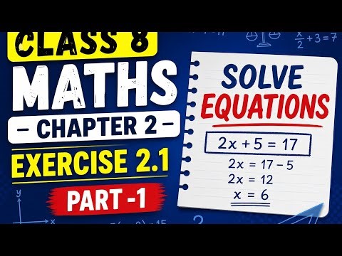 Class 8 Maths Chapter 2 Exercise 2.1 Part 1 | Questions Solved Step by Step | Linear Equations