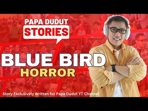 BLUE BIRD | MELANIE | PAPA DUDUT STORIES HORROR