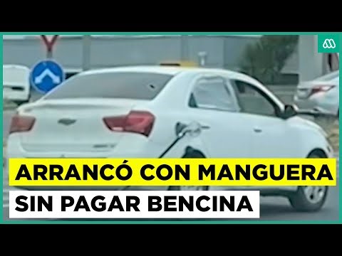 Captan a conductor que se fugó sin pagar bencina: tenía manguera aún conectada al auto