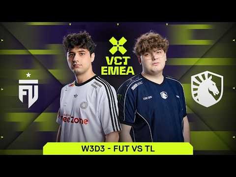 FUT vs TL - VCT EMEA 2026 Stage 1 - W3D3 - Map 1