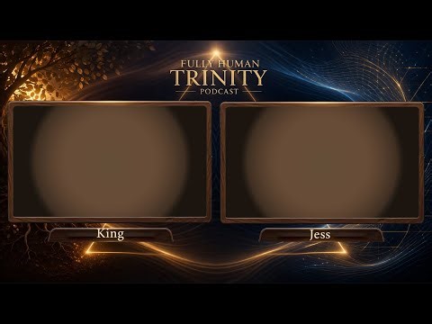 The Fully Human Trinity Podcast 📱