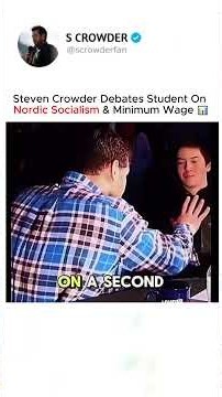 steven crowder debates student on nordic socialism and minimum wage 😱