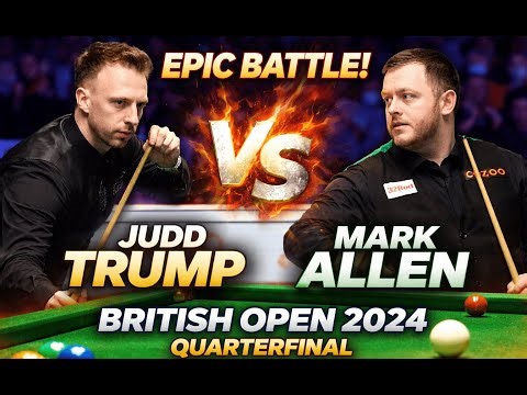 Epic Battle! Judd Trump vs Mark Allen | British Open 2024 QF | Full Match