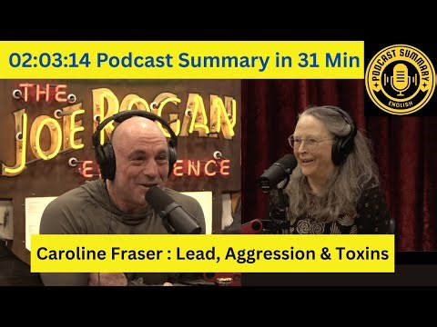 JRE Podcast Summary: Caroline Fraser on Lead, Aggression & Toxins @joerogan