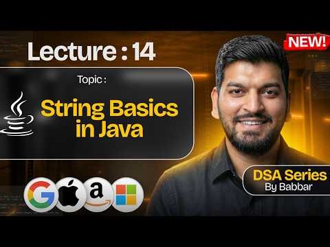 Lecture 14: Strings in Java || DSA Series by Babbar