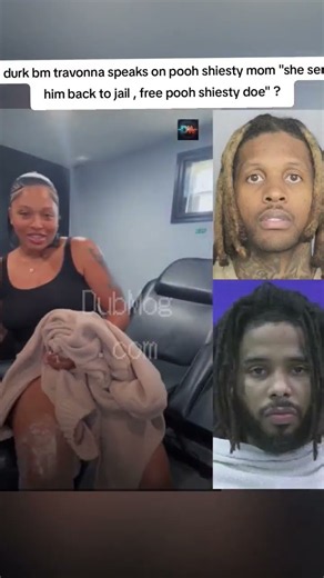 lil durk bm travonna speaks on pooh shiesty mom "she sent him back to jail , free pooh shiesty doe"