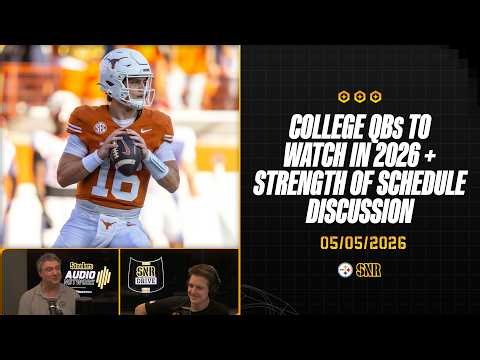College QBs To Watch + Strength Of Schedule Discussion | SNR Drive (May.5) | Pittsburgh Steelers