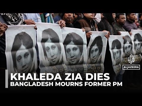 Bangladesh mourns former leader Khaleda Zia, who died aged 79