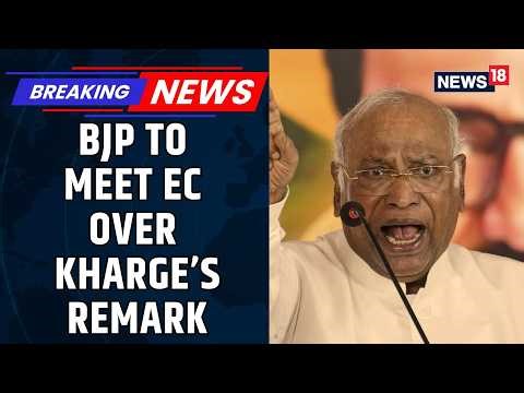 BJP Delegation To Meet EC Tomorrow Over Kharge’s ‘Terrorist’ Remark On PM Narendra Modi | News18