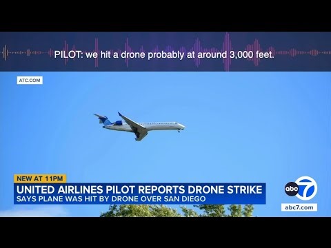 United Airlines pilot reports drone strike over San Diego