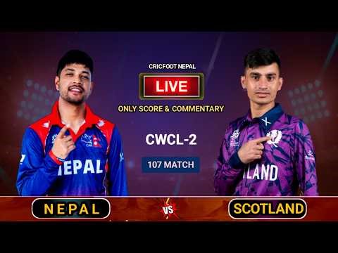 Live Scores & Commentry | Nepal vs Scotland | League 2 | 107th Match | Cricfoot Nepal