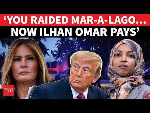 ‘THEY RAIDED MAR-A-LAGO…’: Trump’s ‘REVENGE’ On Ilhan Omar; Recalls Melania & Barron ATTACK | Watch