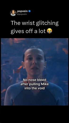 Eleven is alive cuz The wrist glitching and no nose bleed gives off a lot 😳
