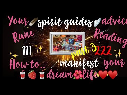 🔮RUNE READING💫Your 🪶spirit guides🪽advice on: How to.. 💯MANIFEST your 🥤🍓🥤DREAM🌺LIFE♥️♥️ part 3