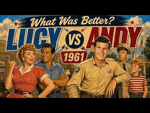 What Was Better: I Love Lucy or The Andy Griffith Show? — 1961