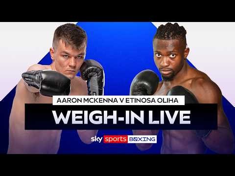 WEIGH-IN LIVE! 🚨 Aaron McKenna v Etinosa Oliha | IBF middleweight world title