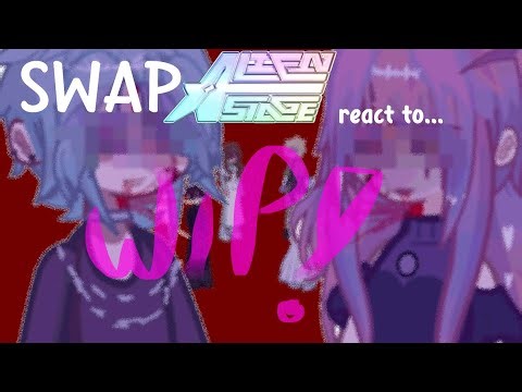 SWAP!! alien stage au react to... | 0.5/?? | a simple wipp!!
