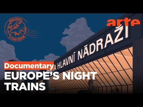 Europe's Night Trains | ARTE.tv Documentary