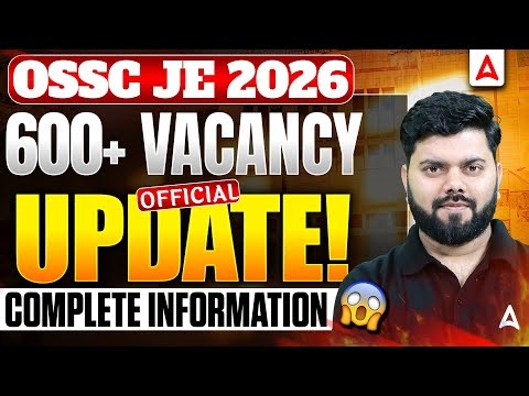 OSSC JE 2026 🚨 600+ Vacancy | Official Update | Complete Information | Exam, Form & Eligibility