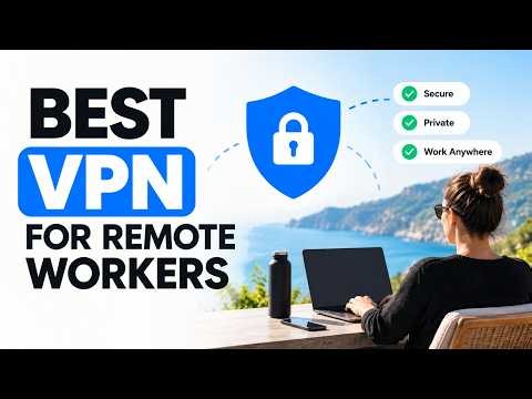 Best VPN for Remote Workers in 2026 — I Tested the Top Options