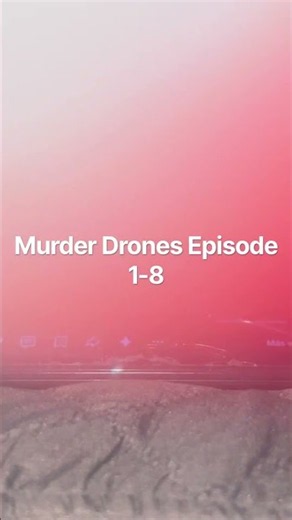 MURDER DRONES EPISODE 1-8