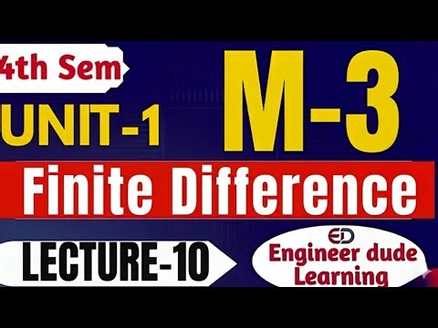 Finite Difference Explained in One Shot | M3 Unit 1 (Lecture 10) @Engineerdude-g6m 