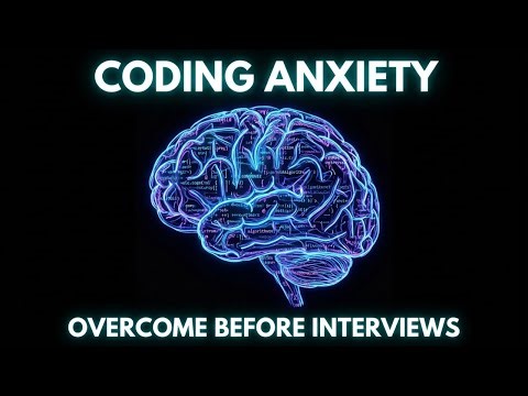 Overcoming Coding Anxiety Before Interviews