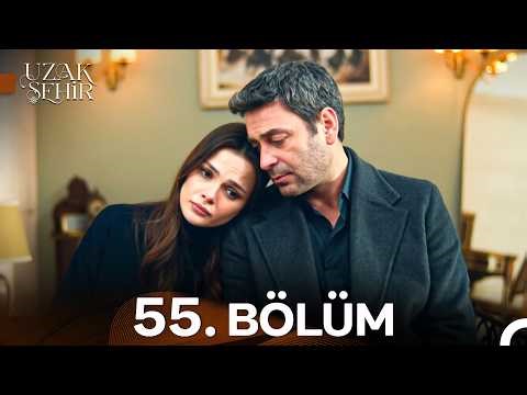 Uzak Şehir 55. Bölüm