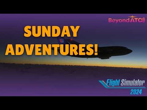 SUNDAY ADVENTURES | MSFS | FLIGHT SIM 2024 | CHASE PLANE | BEYONDATC | FSREALISTIC PLUS
